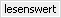 lesenswert